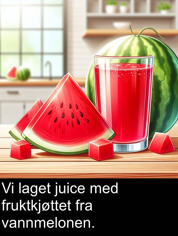 vannmelonen: Vi laget juice med fruktkjøttet fra vannmelonen.