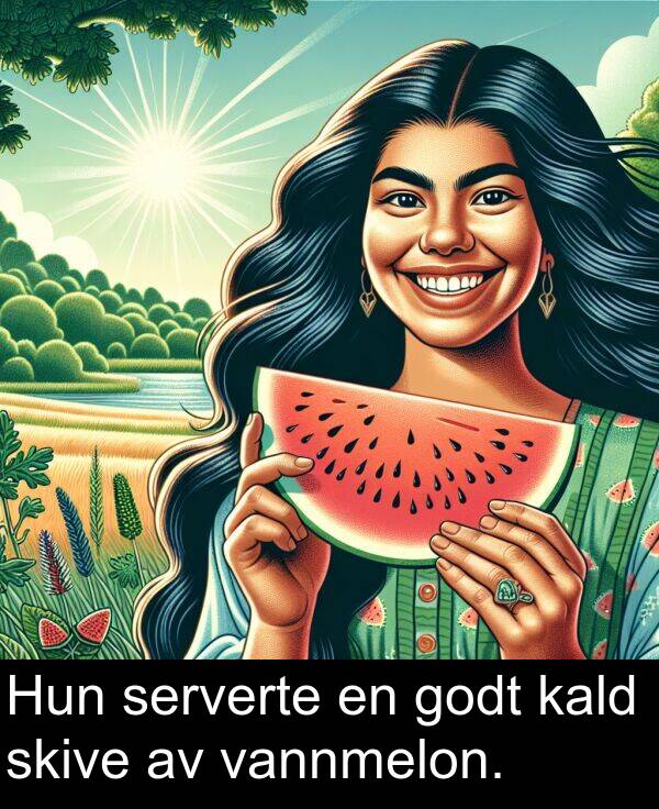 vannmelon: Hun serverte en godt kald skive av vannmelon.