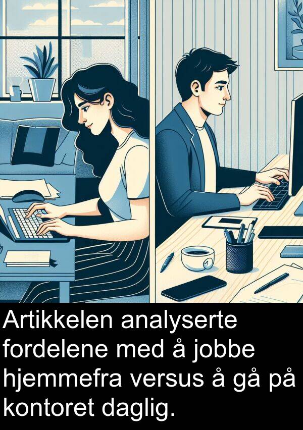 jobbe: Artikkelen analyserte fordelene med å jobbe hjemmefra versus å gå på kontoret daglig.