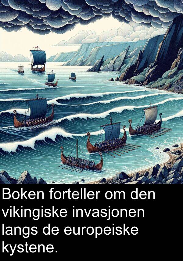 vikingiske: Boken forteller om den vikingiske invasjonen langs de europeiske kystene.