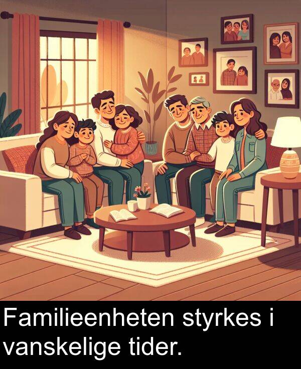 vanskelige: Familieenheten styrkes i vanskelige tider.