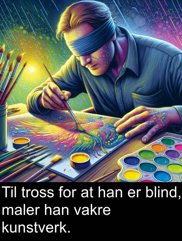 maler: Til tross for at han er blind, maler han vakre kunstverk.