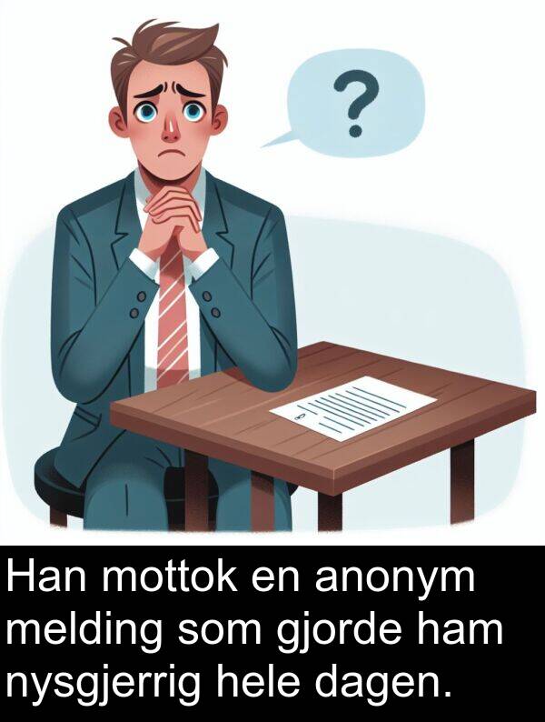 dagen: Han mottok en anonym melding som gjorde ham nysgjerrig hele dagen.