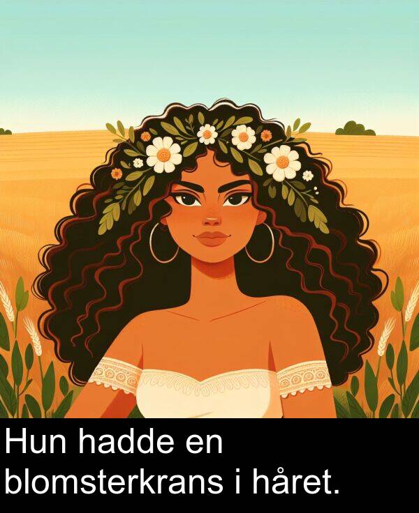 håret: Hun hadde en blomsterkrans i håret.