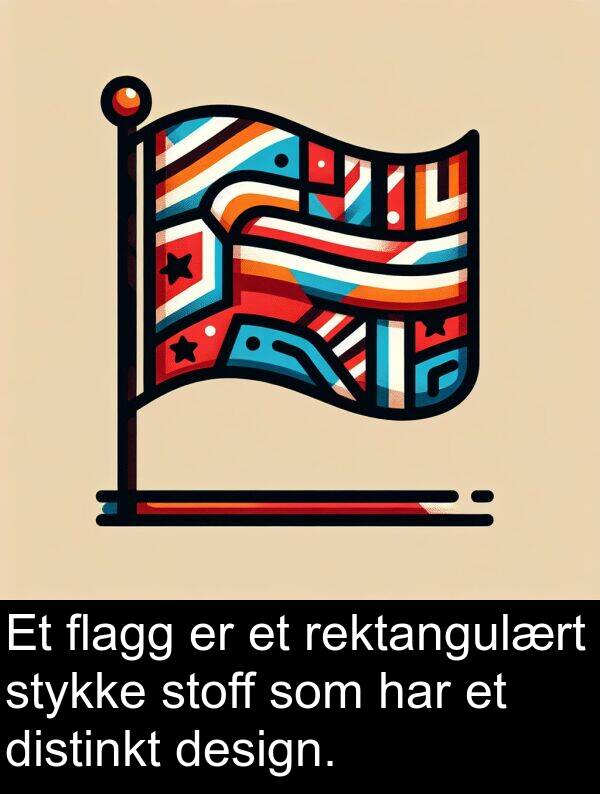 design: Et flagg er et rektangulært stykke stoff som har et distinkt design.