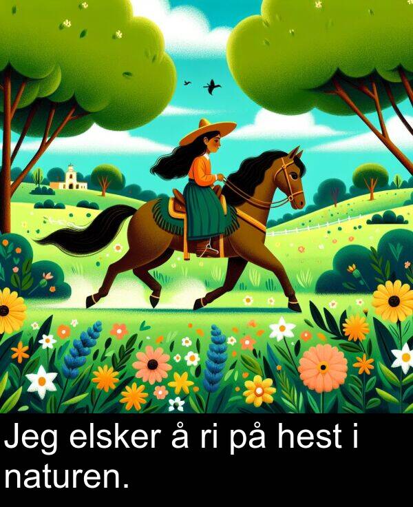 hest: Jeg elsker å ri på hest i naturen.