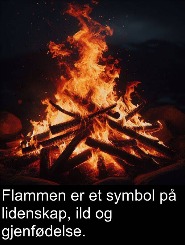 lidenskap: Flammen er et symbol på lidenskap, ild og gjenfødelse.