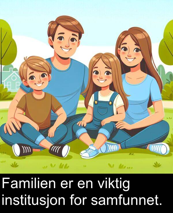 viktig: Familien er en viktig institusjon for samfunnet.