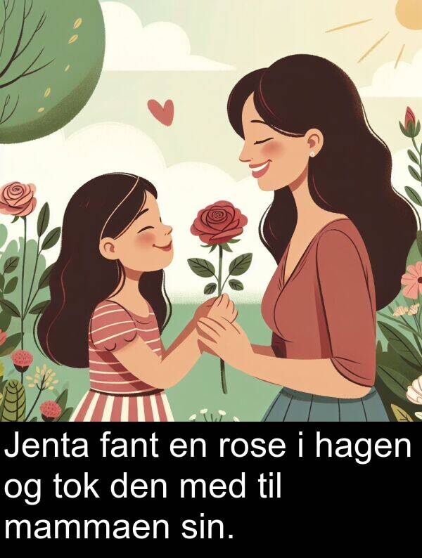 mammaen: Jenta fant en rose i hagen og tok den med til mammaen sin.