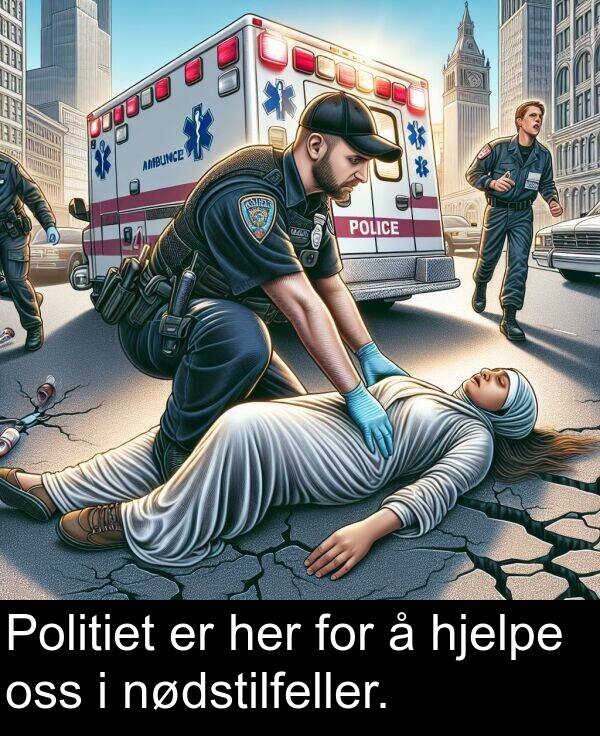 oss: Politiet er her for å hjelpe oss i nødstilfeller.