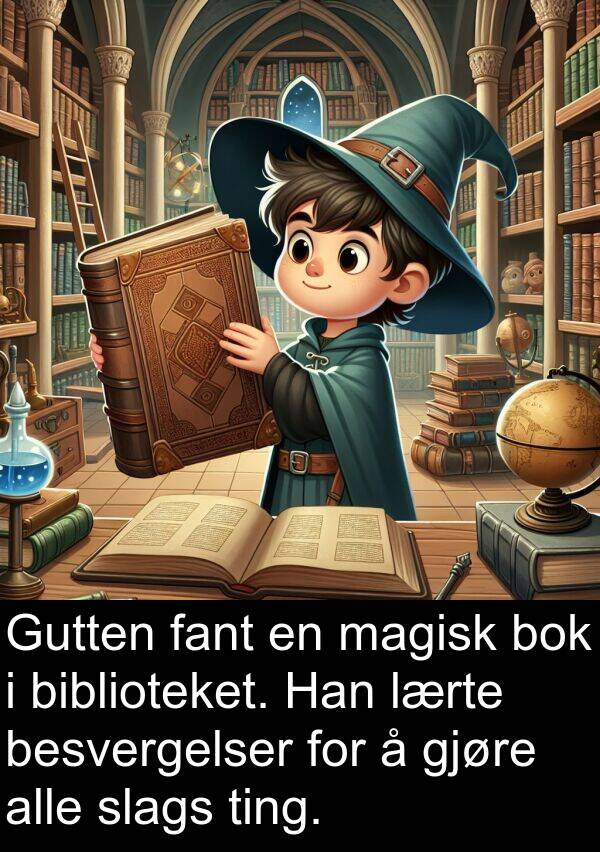 biblioteket: Gutten fant en magisk bok i biblioteket. Han lærte besvergelser for å gjøre alle slags ting.