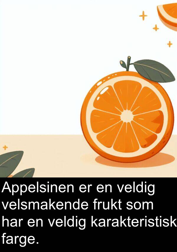 velsmakende: Appelsinen er en veldig velsmakende frukt som har en veldig karakteristisk farge.