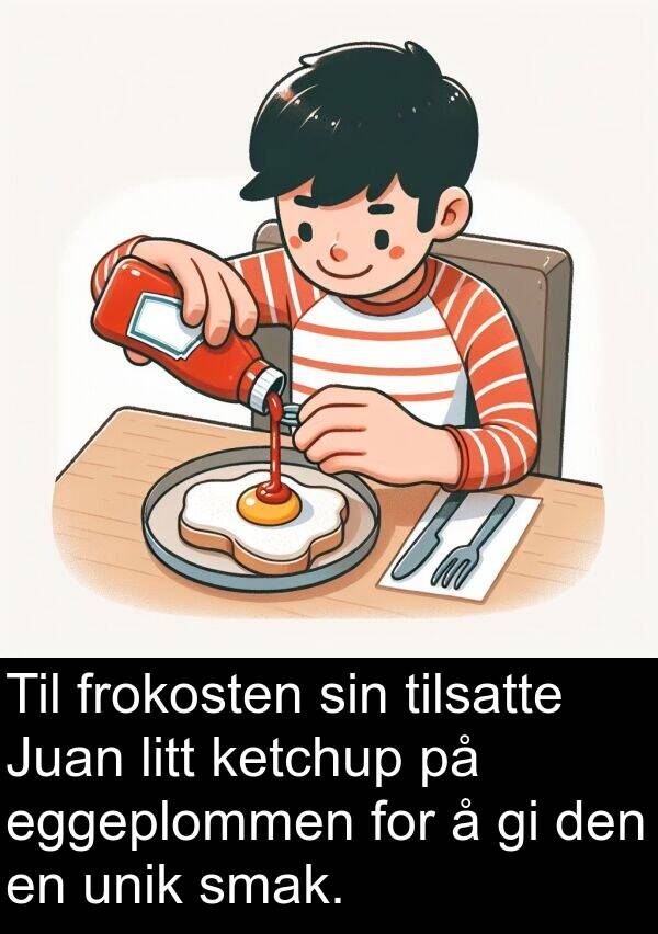 eggeplommen: Til frokosten sin tilsatte Juan litt ketchup på eggeplommen for å gi den en unik smak.