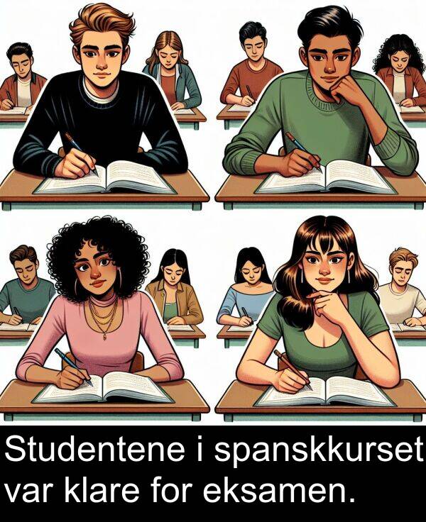 eksamen: Studentene i spanskkurset var klare for eksamen.