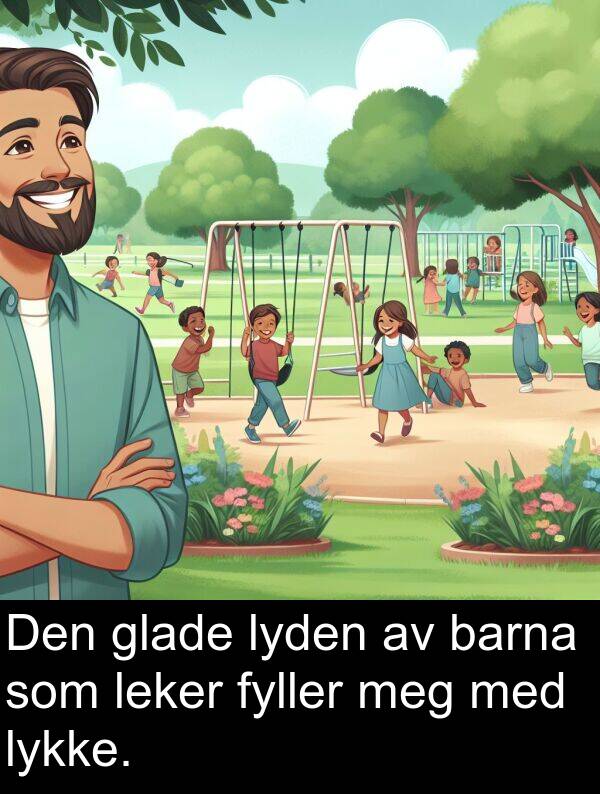 barna: Den glade lyden av barna som leker fyller meg med lykke.