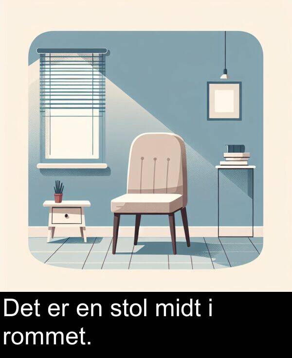 midt: Det er en stol midt i rommet.