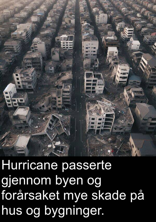 passerte: Hurricane passerte gjennom byen og forårsaket mye skade på hus og bygninger.