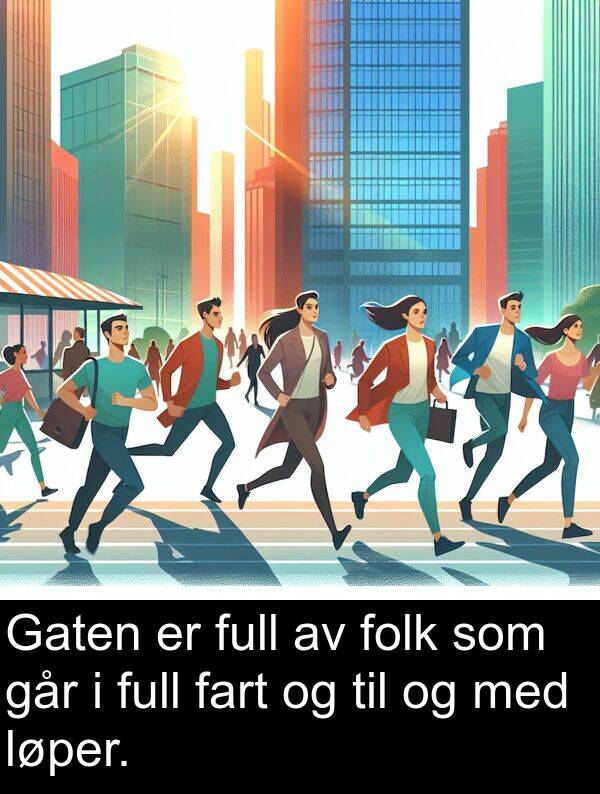 går: Gaten er full av folk som går i full fart og til og med løper.