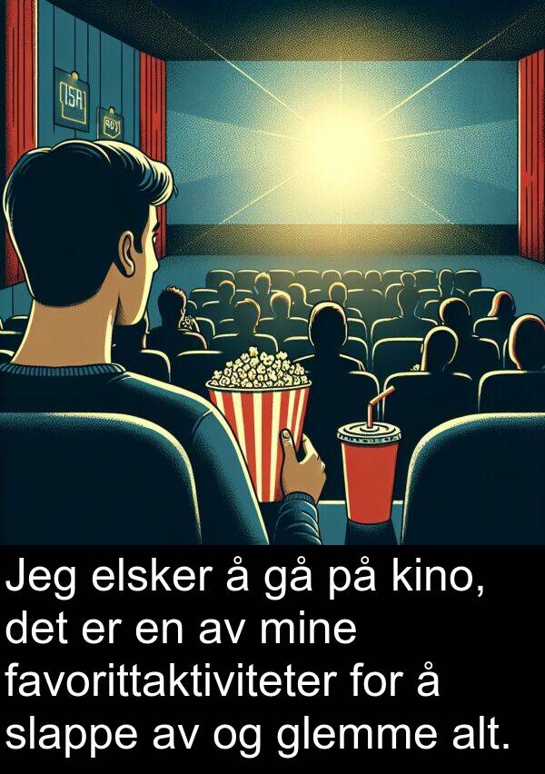 elsker: Jeg elsker å gå på kino, det er en av mine favorittaktiviteter for å slappe av og glemme alt.