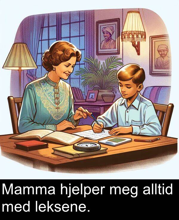 med: Mamma hjelper meg alltid med leksene.