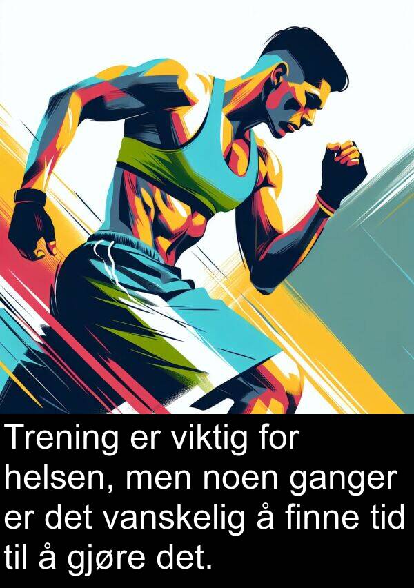 viktig: Trening er viktig for helsen, men noen ganger er det vanskelig å finne tid til å gjøre det.