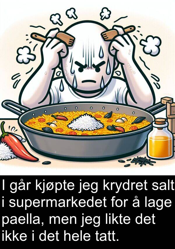 paella: I går kjøpte jeg krydret salt i supermarkedet for å lage paella, men jeg likte det ikke i det hele tatt.