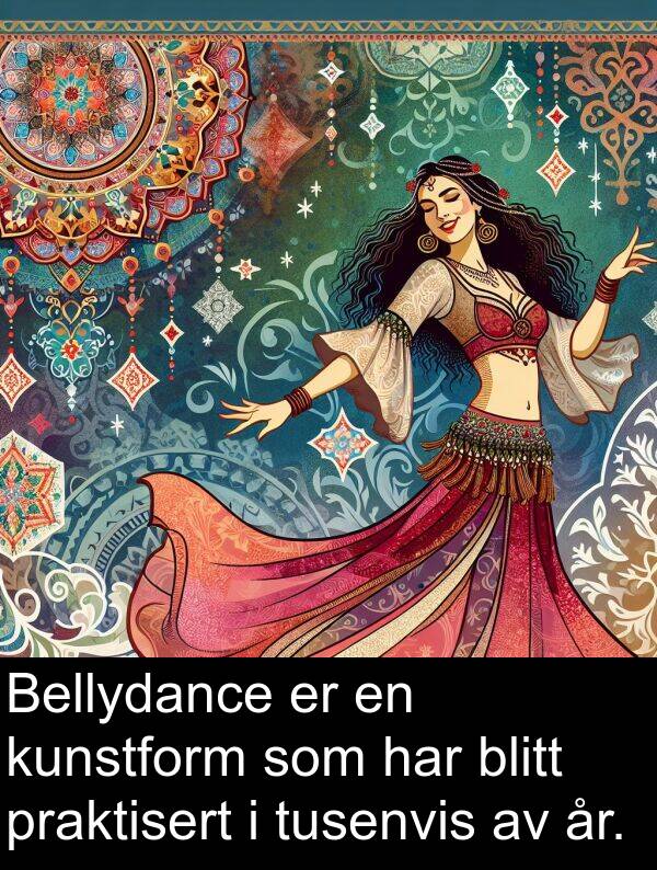 praktisert: Bellydance er en kunstform som har blitt praktisert i tusenvis av år.