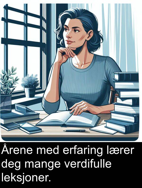 verdifulle: Årene med erfaring lærer deg mange verdifulle leksjoner.