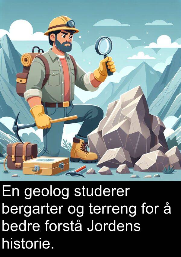 bedre: En geolog studerer bergarter og terreng for å bedre forstå Jordens historie.