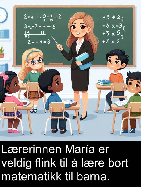 barna: Lærerinnen María er veldig flink til å lære bort matematikk til barna.