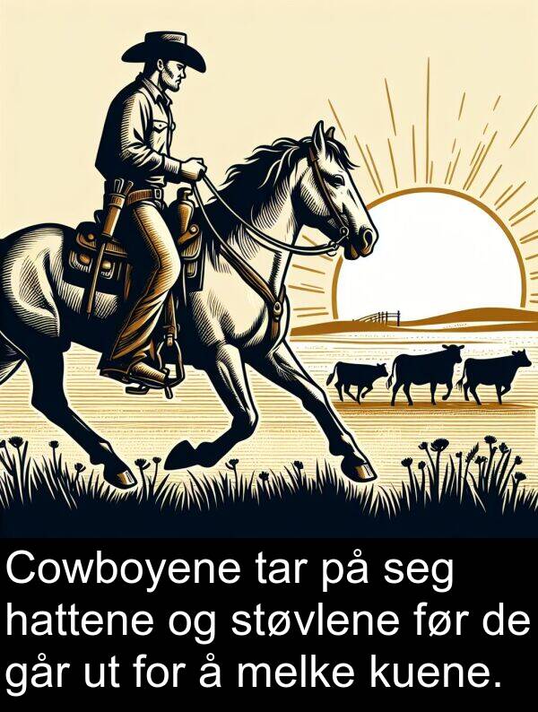 hattene: Cowboyene tar på seg hattene og støvlene før de går ut for å melke kuene.