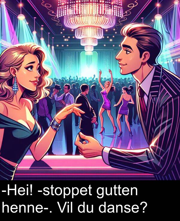 henne: -Hei! -stoppet gutten henne-. Vil du danse?