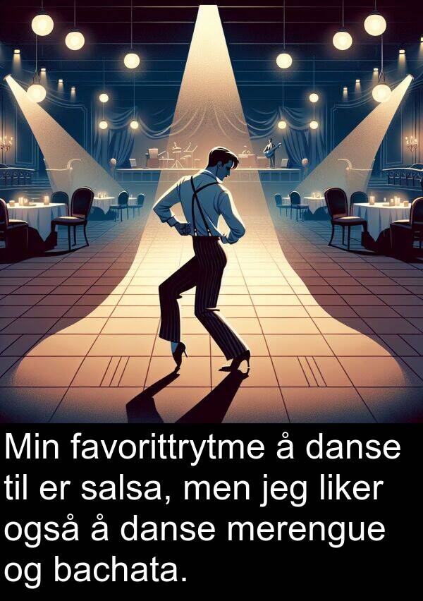 merengue: Min favorittrytme å danse til er salsa, men jeg liker også å danse merengue og bachata.