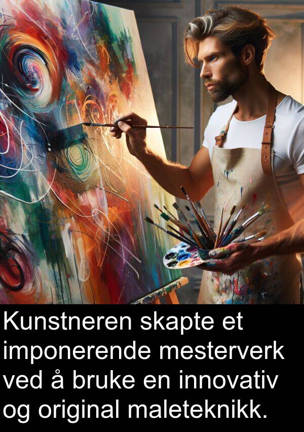 mesterverk: Kunstneren skapte et imponerende mesterverk ved å bruke en innovativ og original maleteknikk.