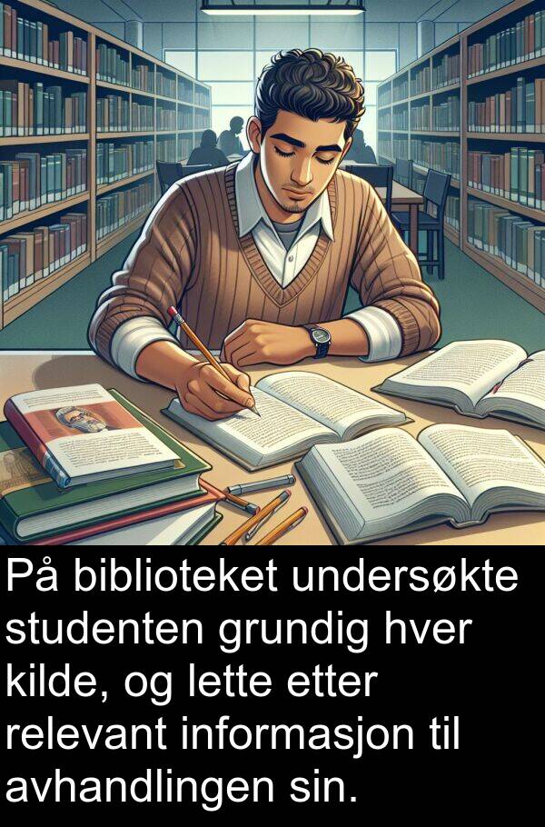 biblioteket: På biblioteket undersøkte studenten grundig hver kilde, og lette etter relevant informasjon til avhandlingen sin.