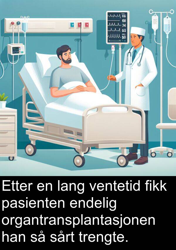 endelig: Etter en lang ventetid fikk pasienten endelig organtransplantasjonen han så sårt trengte.