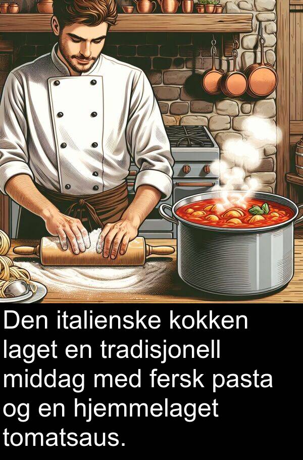 pasta: Den italienske kokken laget en tradisjonell middag med fersk pasta og en hjemmelaget tomatsaus.