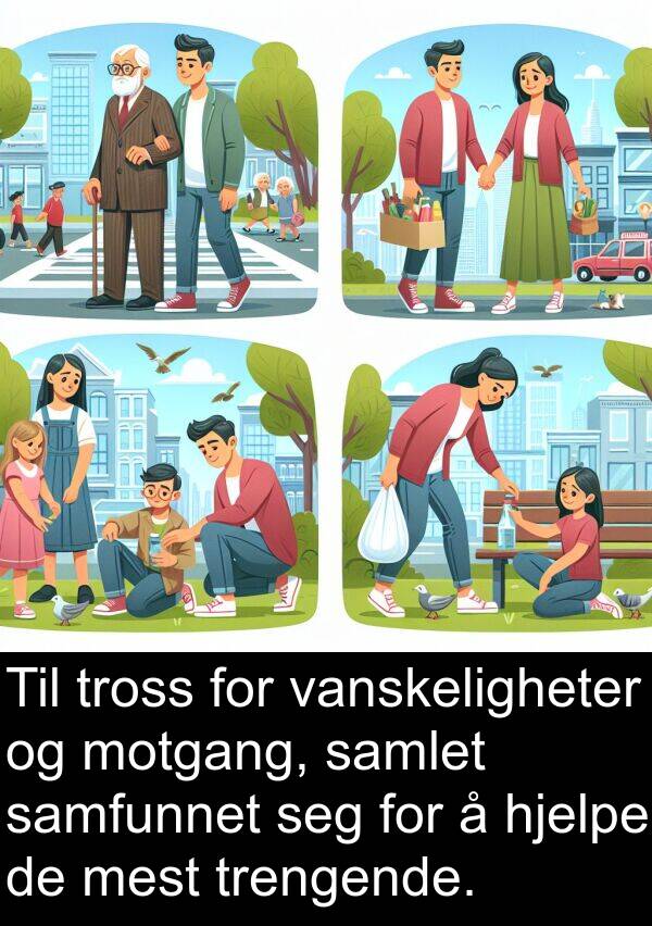 vanskeligheter: Til tross for vanskeligheter og motgang, samlet samfunnet seg for å hjelpe de mest trengende.