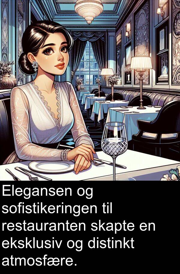 eksklusiv: Elegansen og sofistikeringen til restauranten skapte en eksklusiv og distinkt atmosfære.