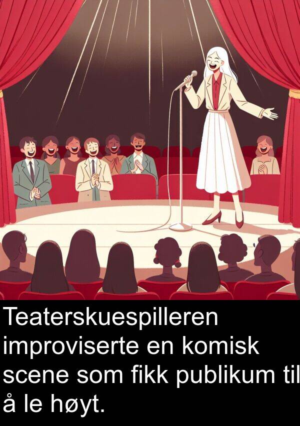 improviserte: Teaterskuespilleren improviserte en komisk scene som fikk publikum til å le høyt.