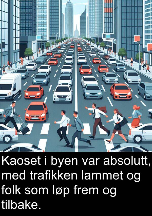 lammet: Kaoset i byen var absolutt, med trafikken lammet og folk som løp frem og tilbake.