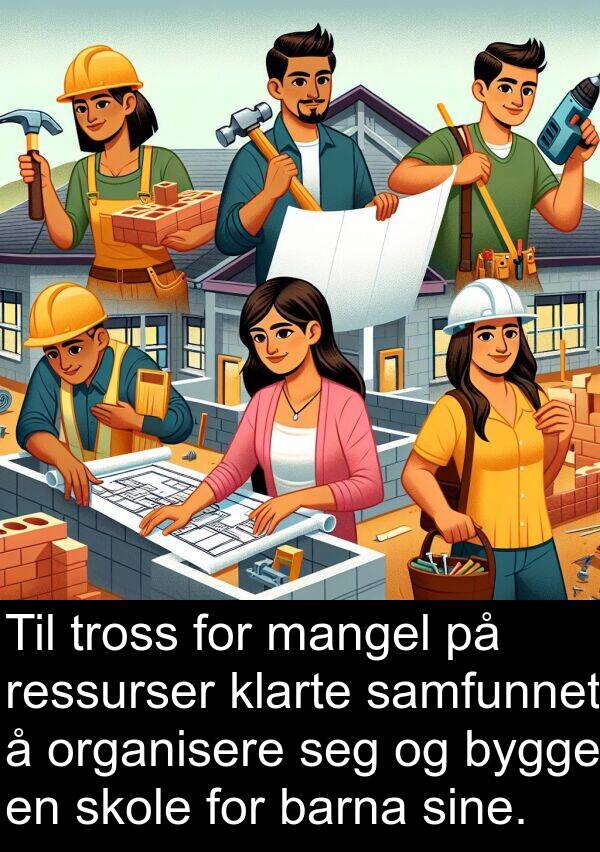 mangel: Til tross for mangel på ressurser klarte samfunnet å organisere seg og bygge en skole for barna sine.