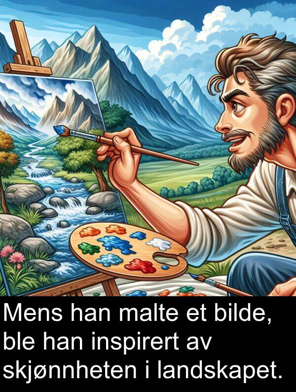 bilde: Mens han malte et bilde, ble han inspirert av skjønnheten i landskapet.