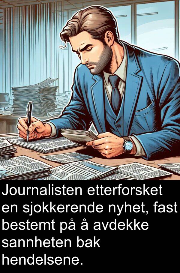 bak: Journalisten etterforsket en sjokkerende nyhet, fast bestemt på å avdekke sannheten bak hendelsene.