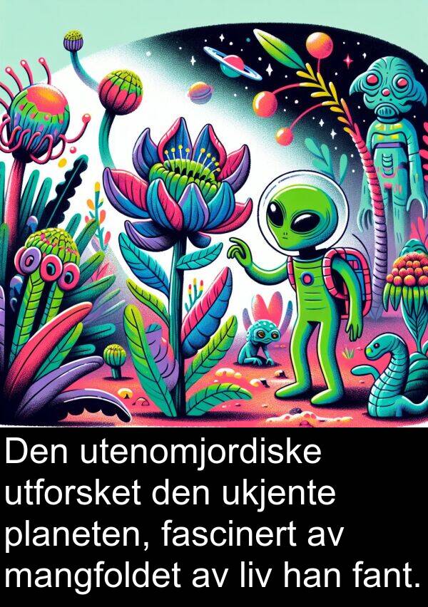 mangfoldet: Den utenomjordiske utforsket den ukjente planeten, fascinert av mangfoldet av liv han fant.