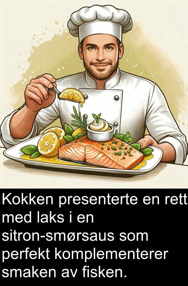 perfekt: Kokken presenterte en rett med laks i en sitron-smørsaus som perfekt komplementerer smaken av fisken.