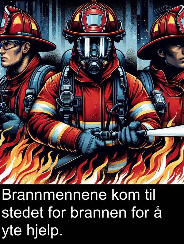 yte: Brannmennene kom til stedet for brannen for å yte hjelp.