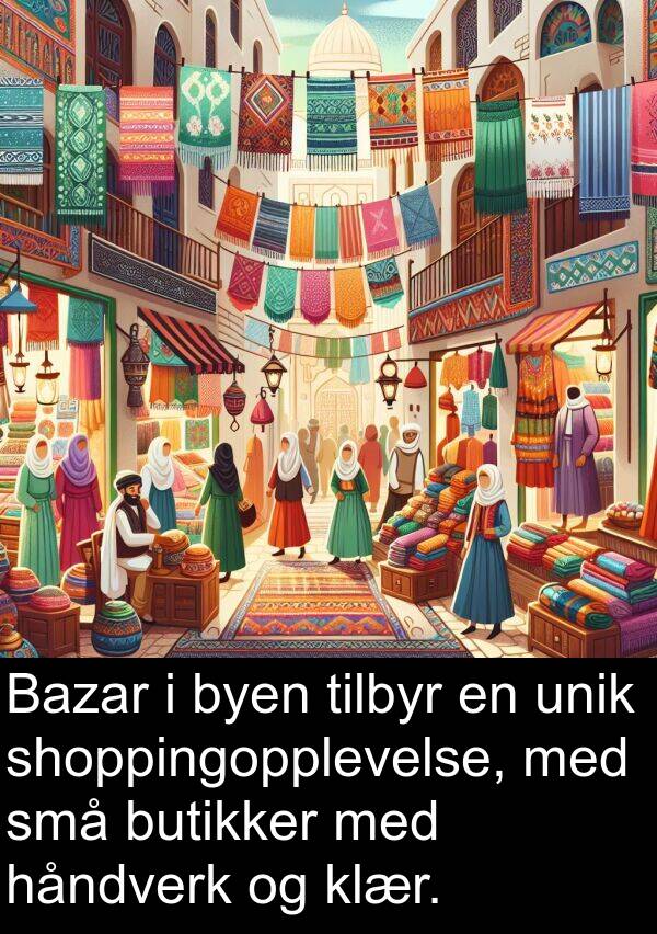 håndverk: Bazar i byen tilbyr en unik shoppingopplevelse, med små butikker med håndverk og klær.