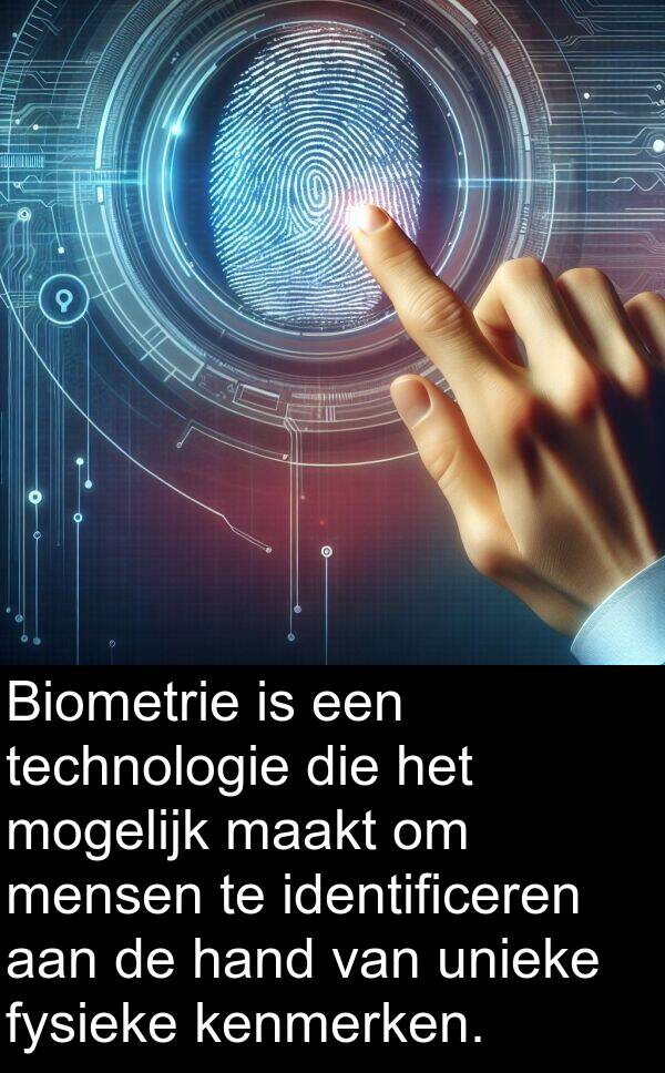 hand: Biometrie is een technologie die het mogelijk maakt om mensen te identificeren aan de hand van unieke fysieke kenmerken.