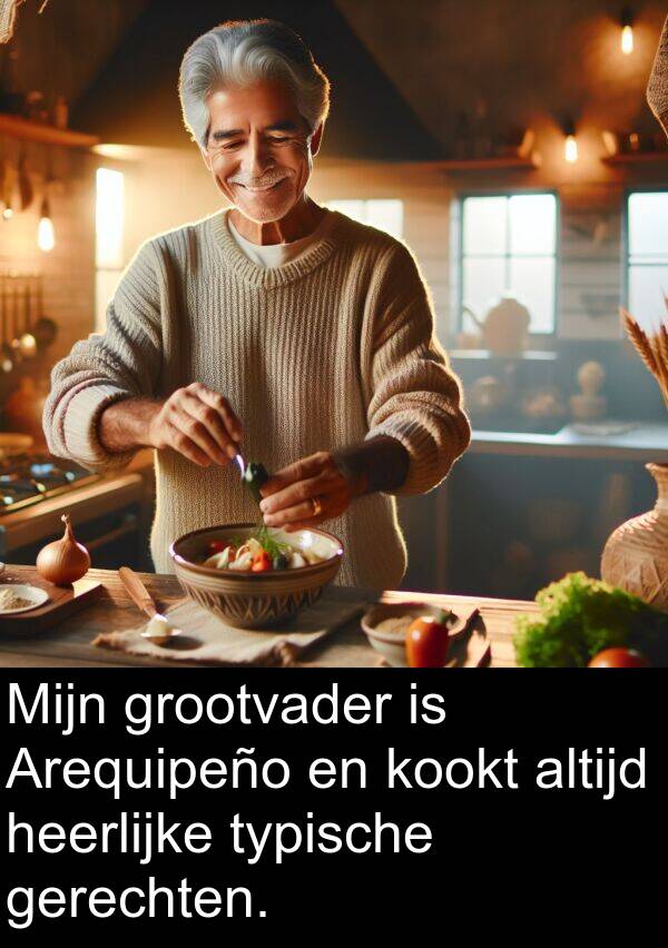 heerlijke: Mijn grootvader is Arequipeño en kookt altijd heerlijke typische gerechten.